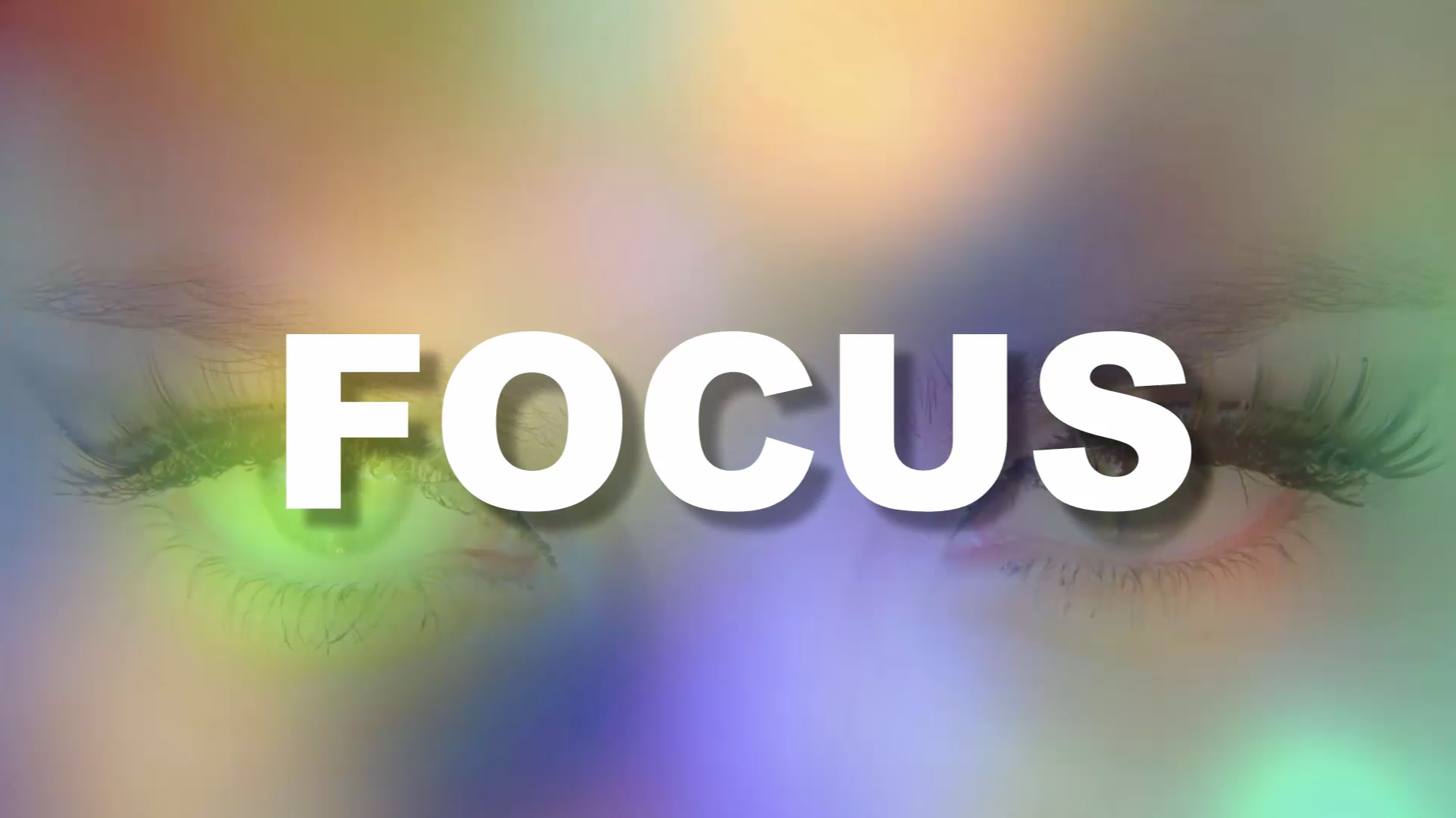 Learn How To Get Focussed